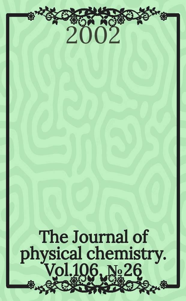 The Journal of physical chemistry. Vol.106, №26