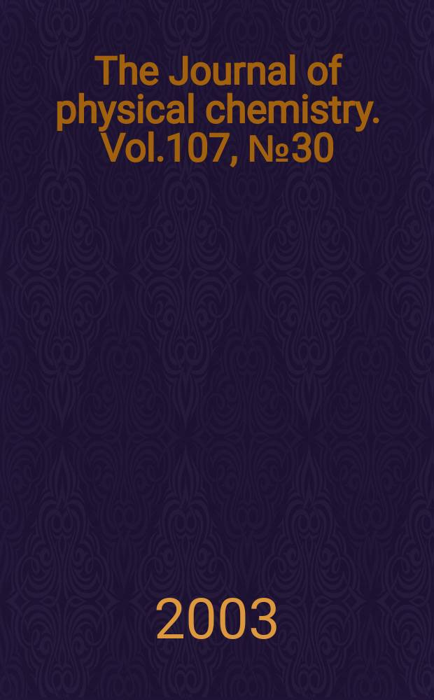 The Journal of physical chemistry. Vol.107, №30
