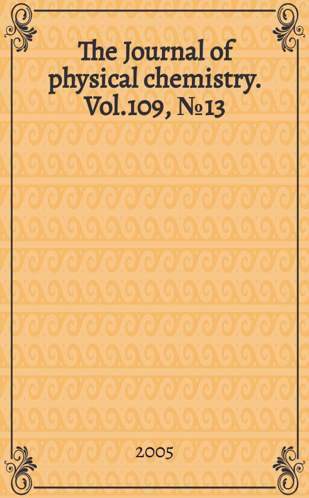 The Journal of physical chemistry. Vol.109, №13