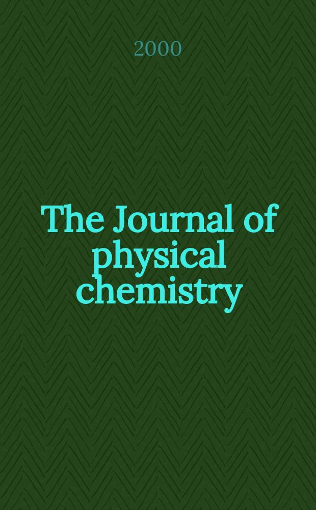 The Journal of physical chemistry : JPCHAx. Vol.104, №18