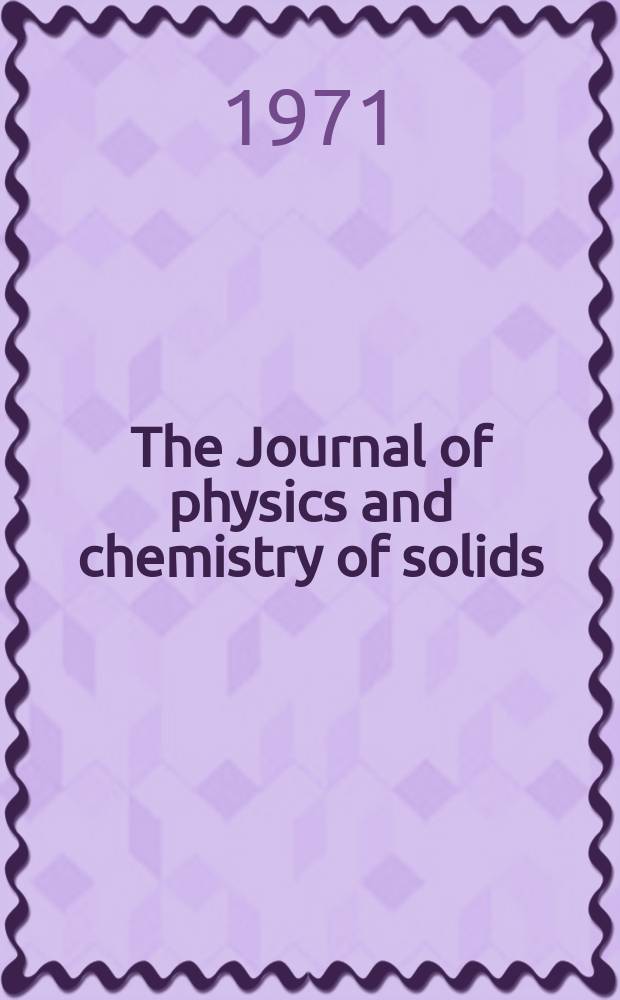 The Journal of physics and chemistry of solids : An international journal. Vol.32, №1