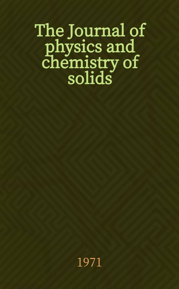 The Journal of physics and chemistry of solids : An international journal. Vol.32, №3