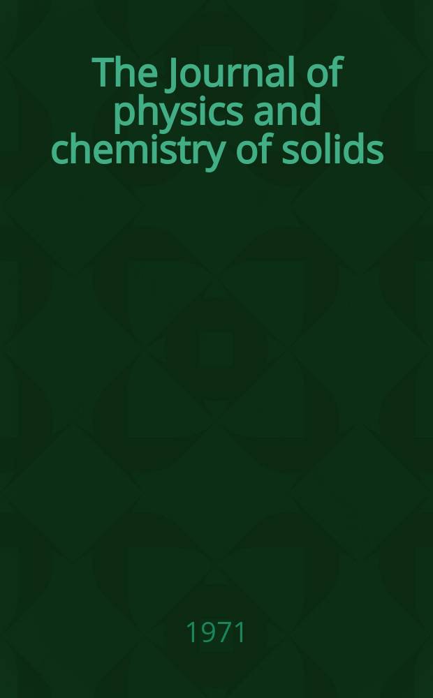 The Journal of physics and chemistry of solids : An international journal. Vol.32, №7