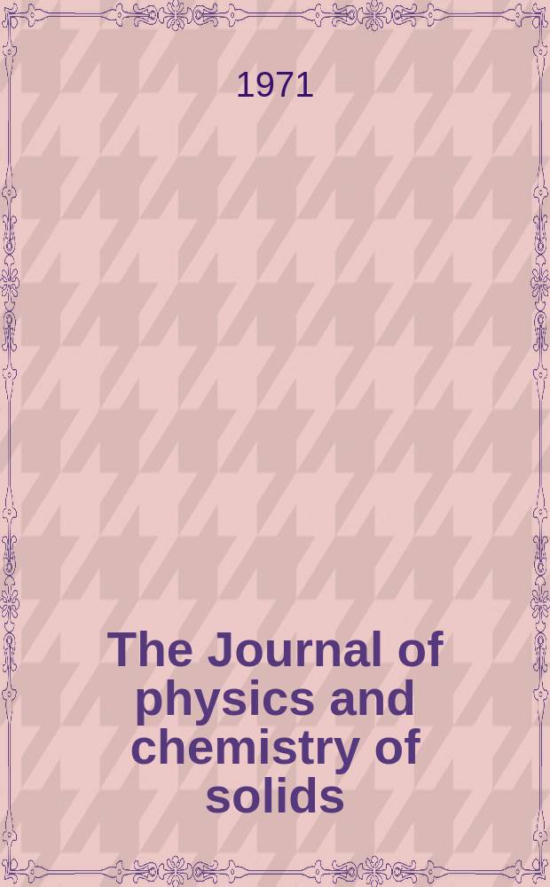 The Journal of physics and chemistry of solids : An international journal. Vol.32, №9