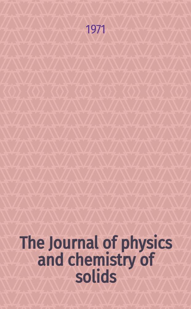 The Journal of physics and chemistry of solids : An international journal. Vol.32, №10