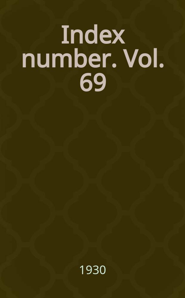 Index number. Vol. 69