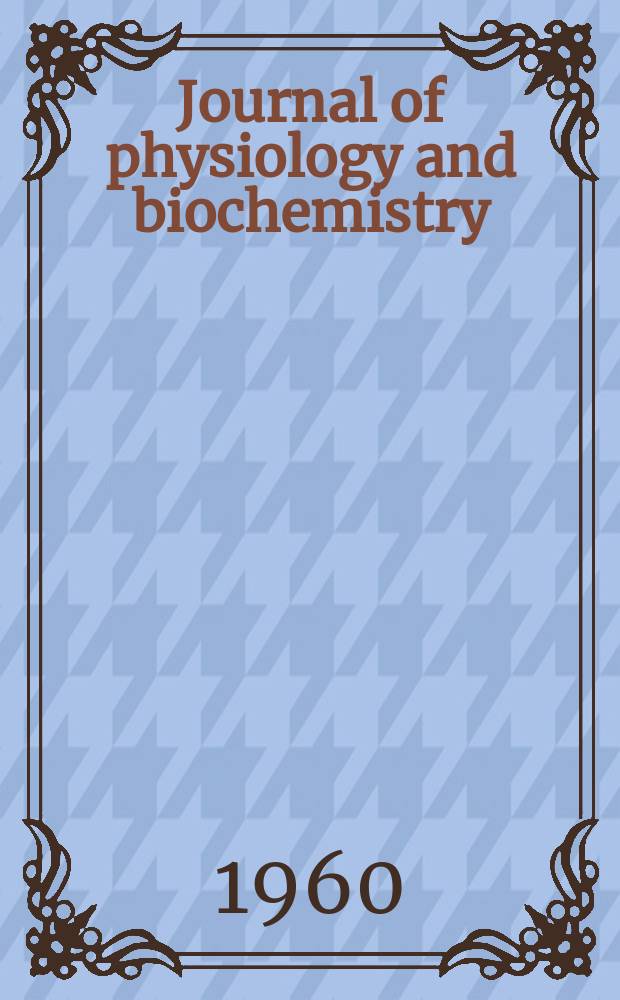 Journal of physiology and biochemistry : Formerly Revista española de fisiología. T.16, №3