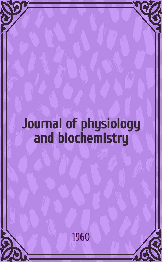 Journal of physiology and biochemistry : Formerly Revista española de fisiología. T.16, №4