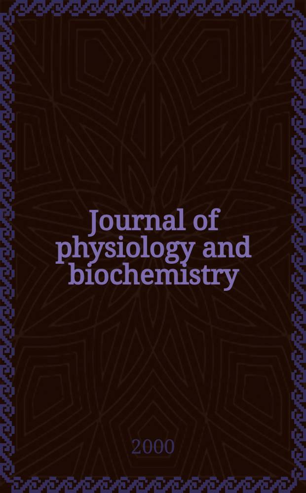 Journal of physiology and biochemistry : Formerly Revista espa&ntilde;ola de fisiolog&iacute;a. Vol.56, №3