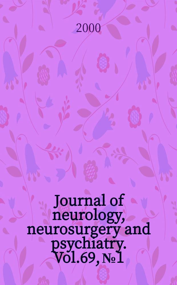 Journal of neurology, neurosurgery and psychiatry. Vol.69, №1