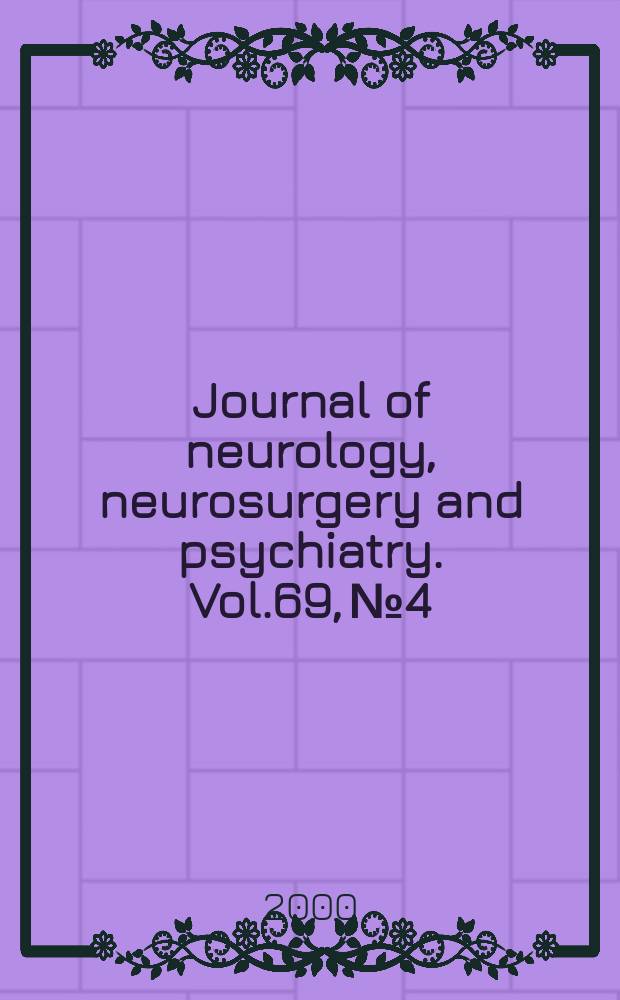 Journal of neurology, neurosurgery and psychiatry. Vol.69, №4