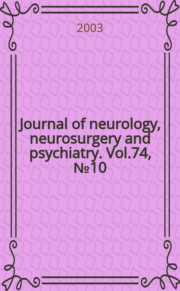 Journal of neurology, neurosurgery and psychiatry. Vol.74, №10