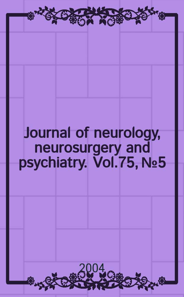 Journal of neurology, neurosurgery and psychiatry. Vol.75, №5