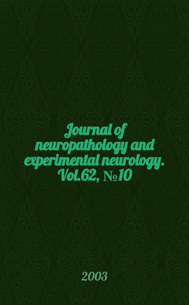 Journal of neuropathology and experimental neurology. Vol.62, №10