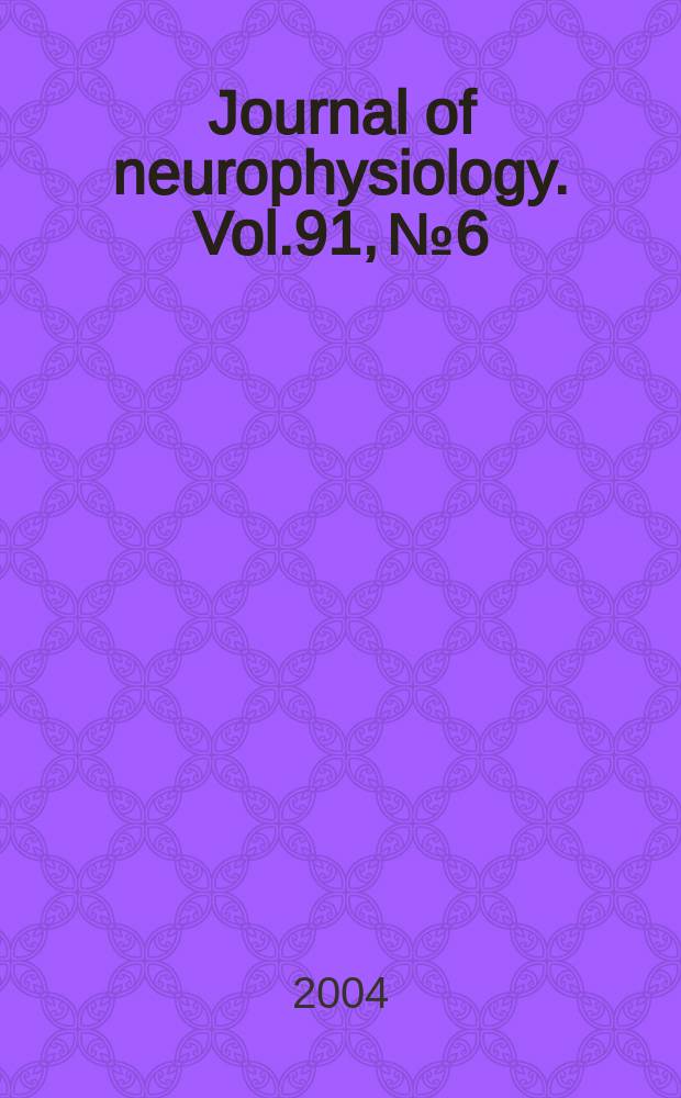 Journal of neurophysiology. Vol.91, №6