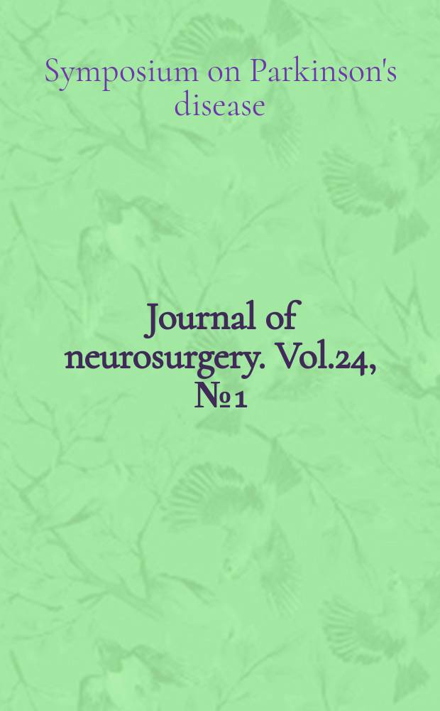 Journal of neurosurgery. Vol.24, №1 (P. 2) : [Materials]