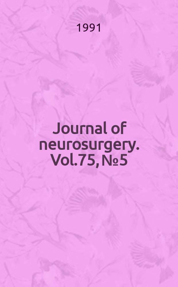 Journal of neurosurgery. Vol.75, №5