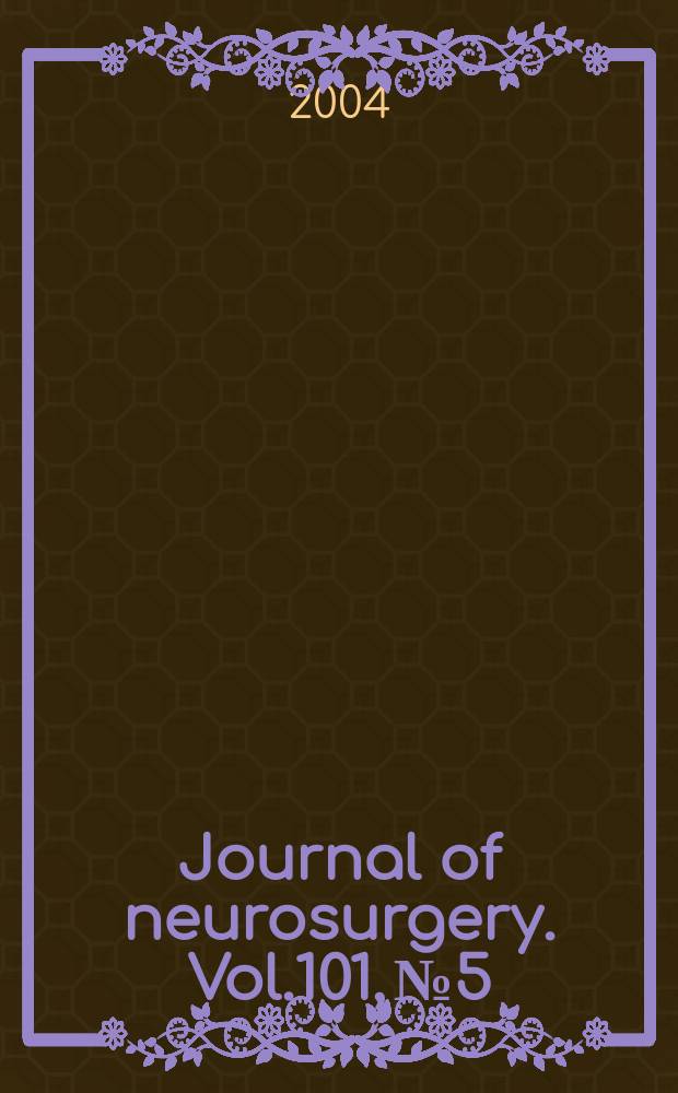 Journal of neurosurgery. Vol.101, №5