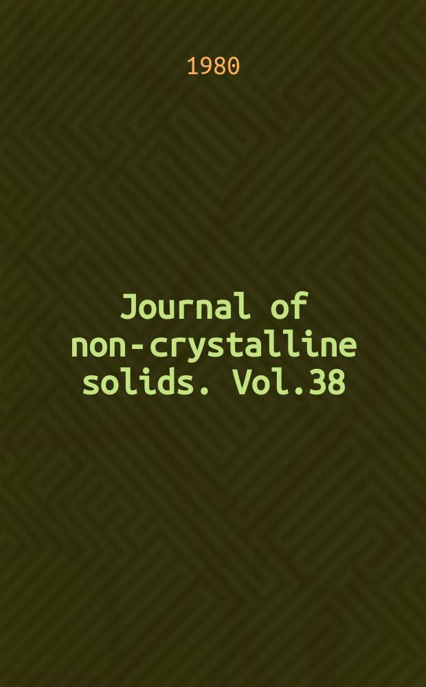 Journal of non-crystalline solids. Vol.38/39 : International congress on glass, XII