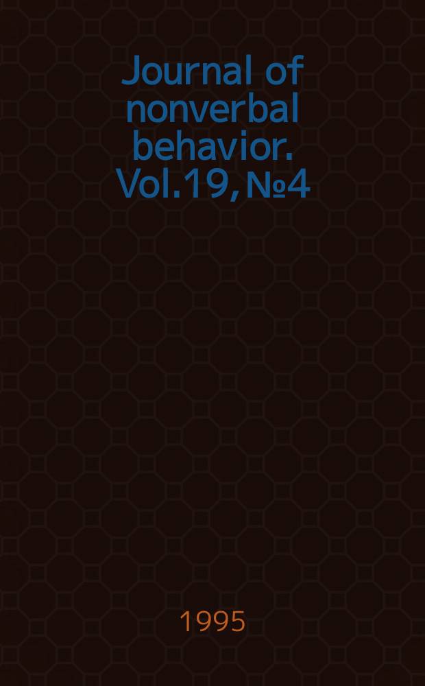 Journal of nonverbal behavior. Vol.19, №4 : Health, health care, and nonverbal behavior