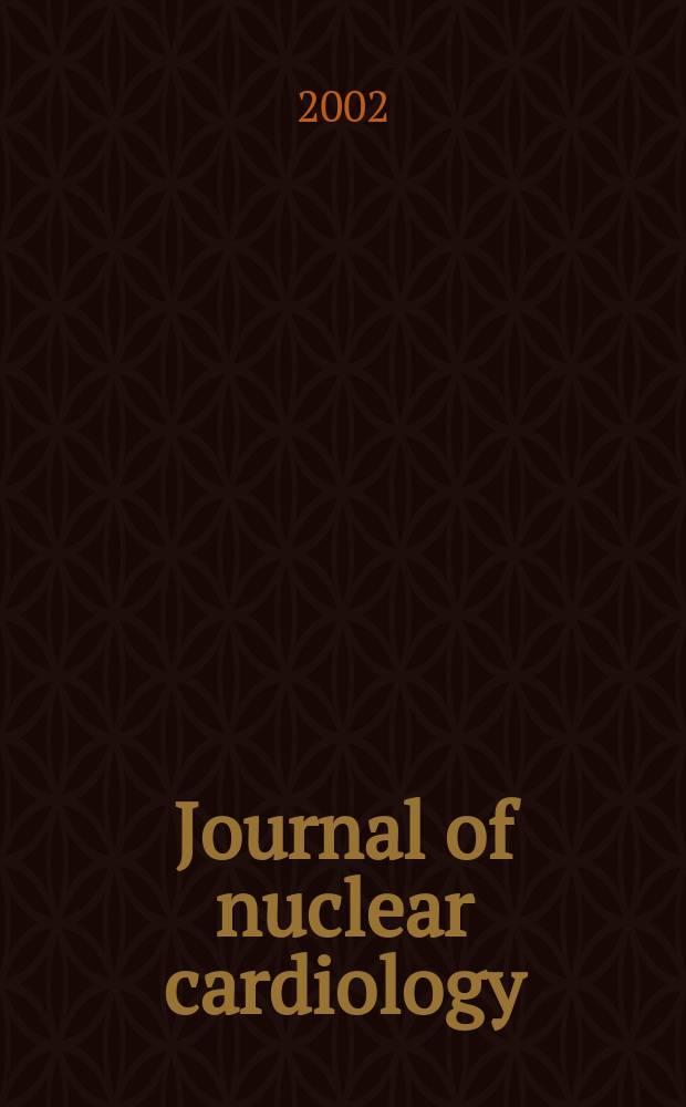 Journal of nuclear cardiology : Offic. publ. of the American society of nuclear cardiology. Vol.9, №6