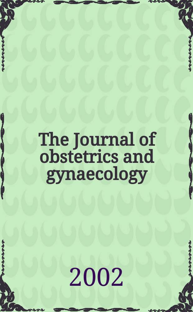 The Journal of obstetrics and gynaecology : The official journal of the Asia and Oceania Federation of obstetrics and gynaecology. Vol.28, №5