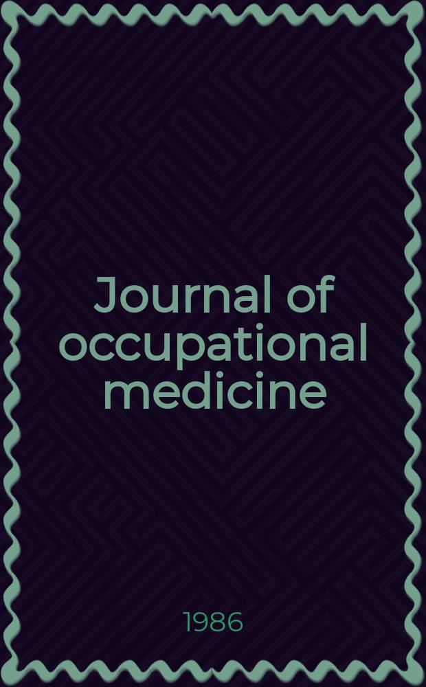 Journal of occupational medicine : Official publ. of Industrial med. association. Vol.28, №10 : Conference on medical screening and biological monitoring for the effects of exposure in the workplace (1984; Cincinnati, Ohio)