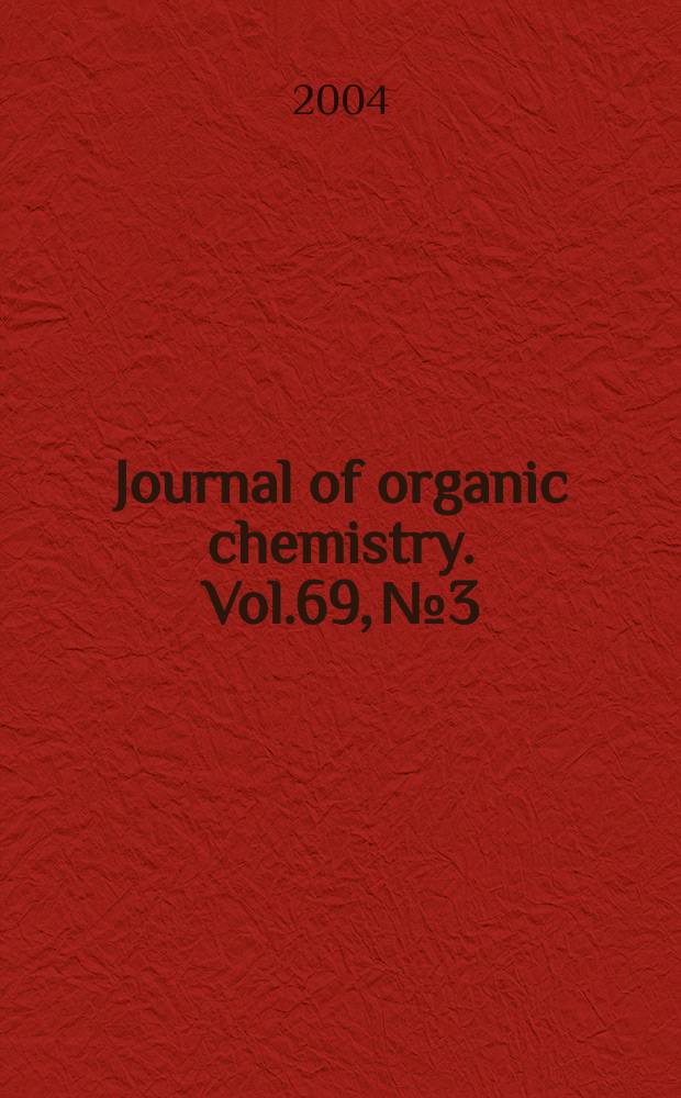 Journal of organic chemistry. Vol.69, №3