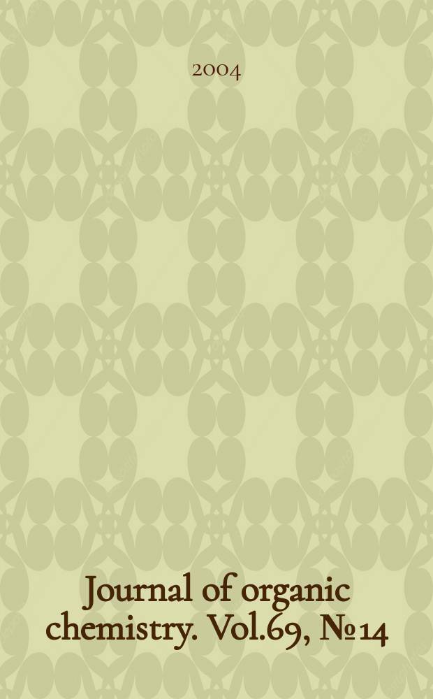 Journal of organic chemistry. Vol.69, №14