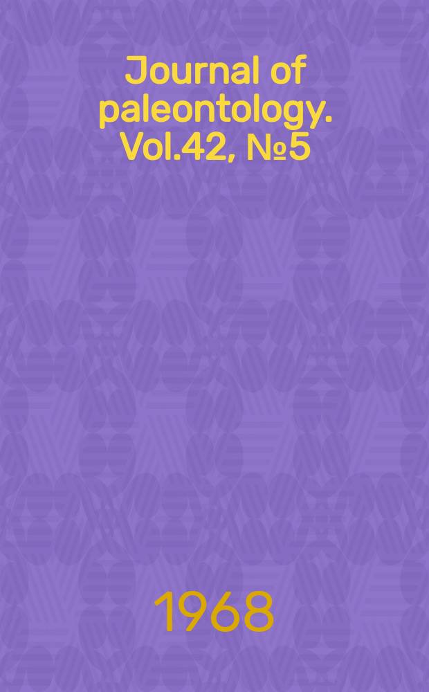 Journal of paleontology. Vol.42, №5 (P. 2) : The Paleontological society. Memoir