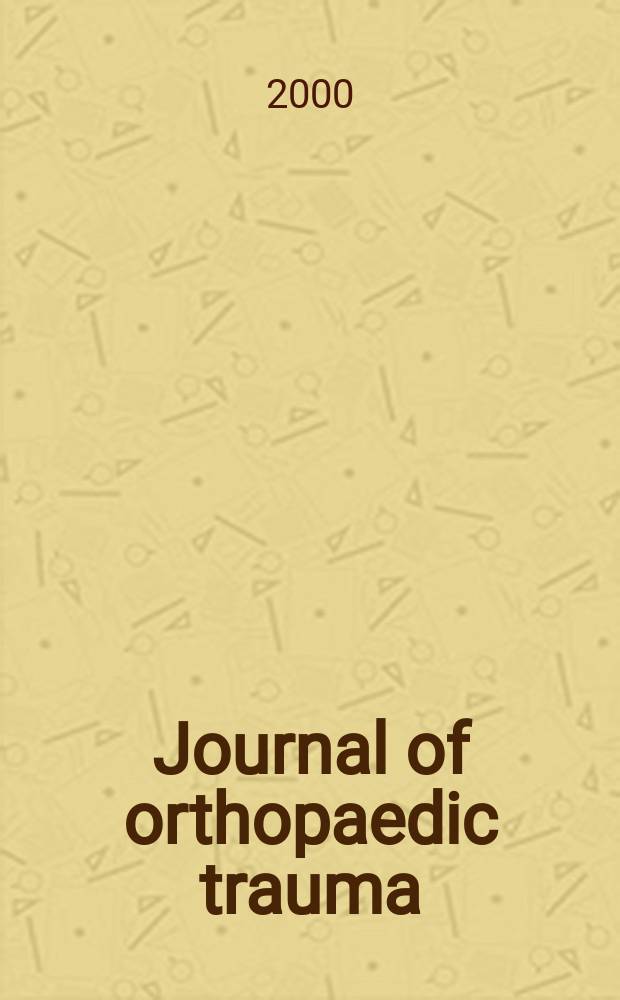 Journal of orthopaedic trauma : Official journal of the Orthopaedic trauma association and the International society for fracture repair. Vol.14, №2