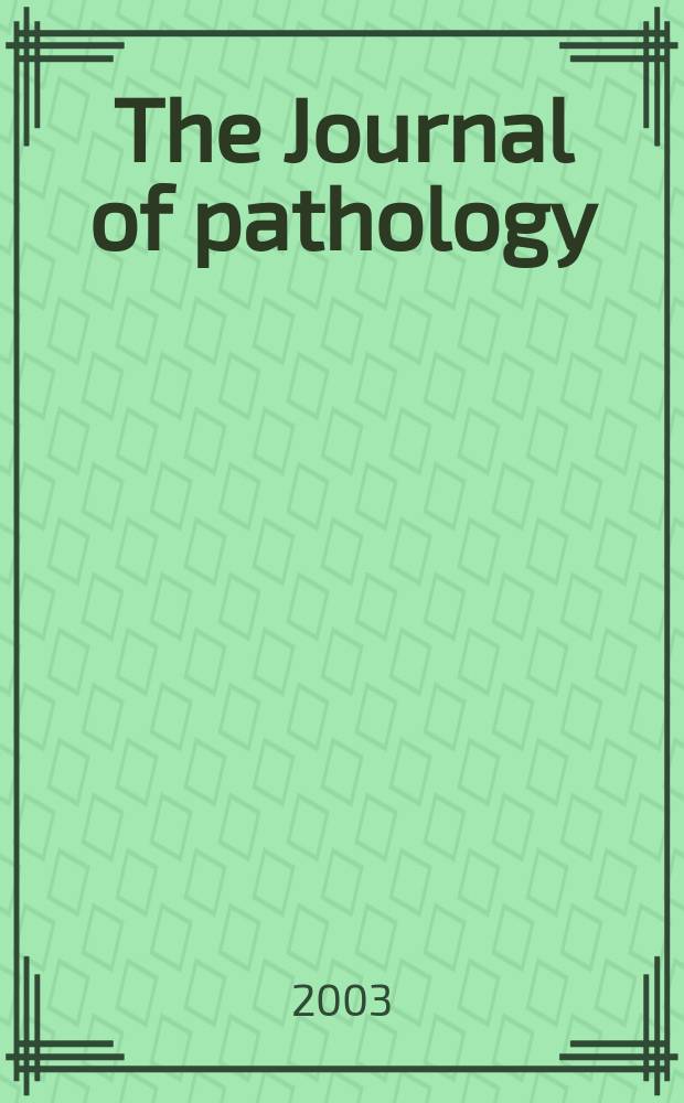 The Journal of pathology : An official journal of the Pathological society of Great Britain and Ireland. Vol.199, №1