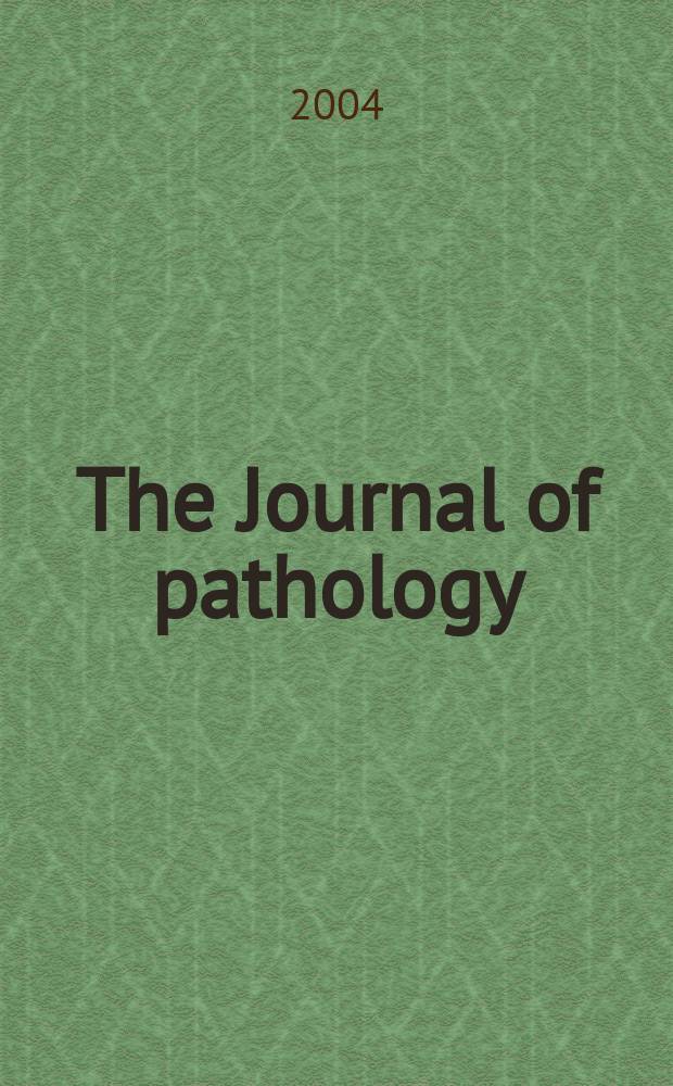 The Journal of pathology : An official journal of the Pathological society of Great Britain and Ireland. Vol.203, №4