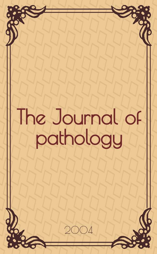 The Journal of pathology : An official journal of the Pathological society of Great Britain and Ireland. Vol.204, №4 : The Cytoskeleton disease