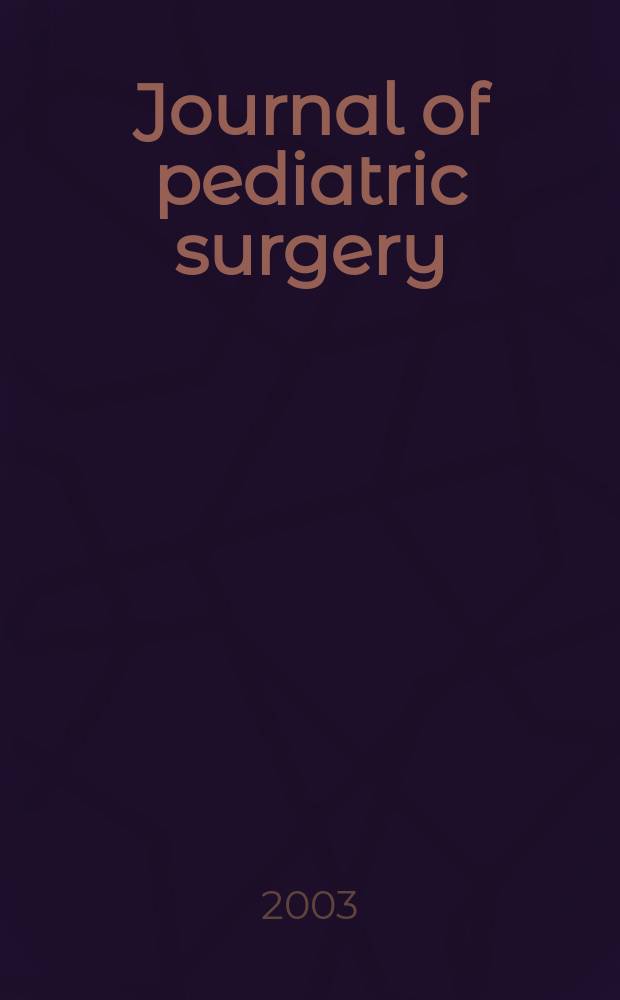 Journal of pediatric surgery : Official journal of surgical sect. of the American acad. of pediatrics, Brit. association of paediatric surgeons, American pediatric surgical association etc. Vol.38, №10