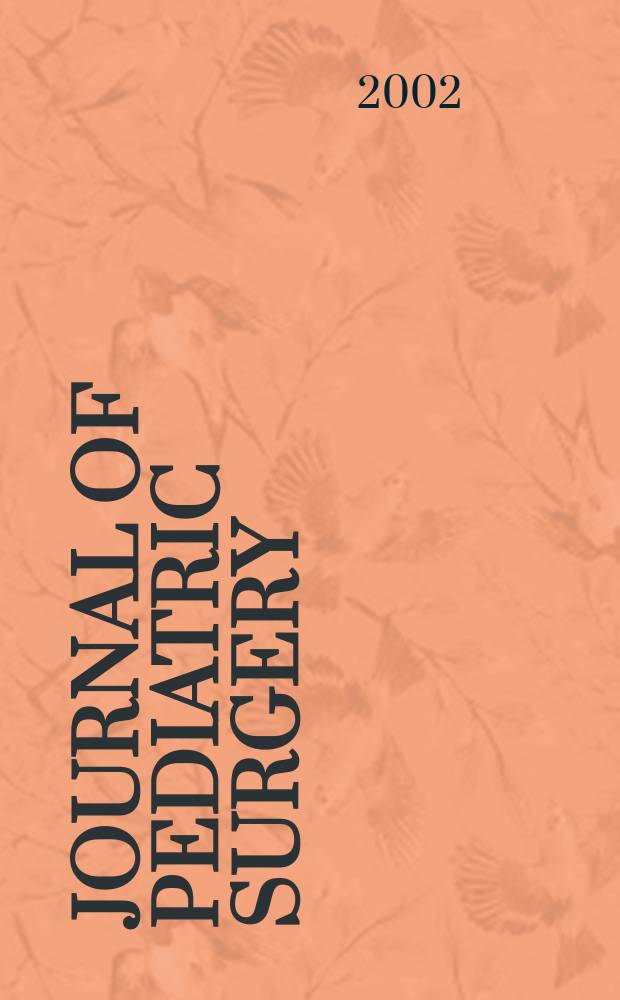 Journal of pediatric surgery : Official journal of surgical sect. of the American acad. of pediatrics, Brit. association of paediatric surgeons, American pediatric surgical association etc. Vol.37, №11