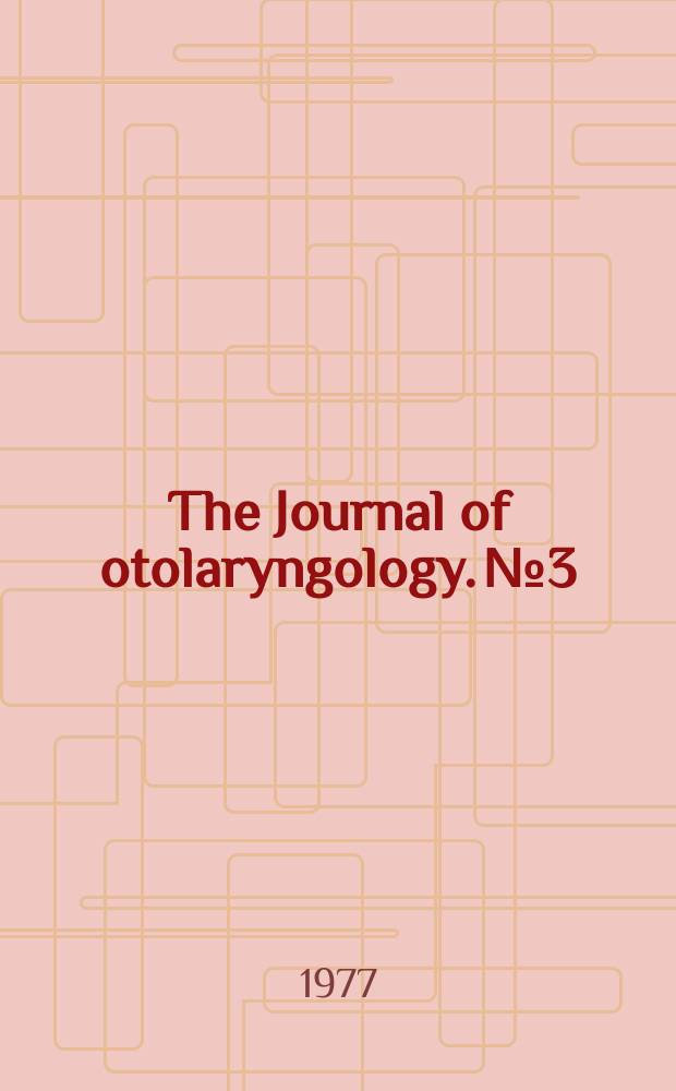 The Journal of otolaryngology. №3 : Radiology in otolaryngology