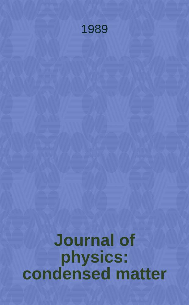 Journal of physics: condensed matter : Incorporating Journal of physics. C. Solid state physics and Journal of physics. F. Metal physics. Vol.1, №25