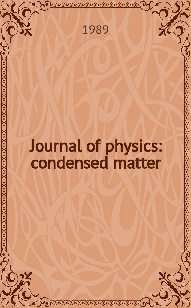 Journal of physics: condensed matter : Incorporating Journal of physics. C. Solid state physics and Journal of physics. F. Metal physics. Vol.1, №42