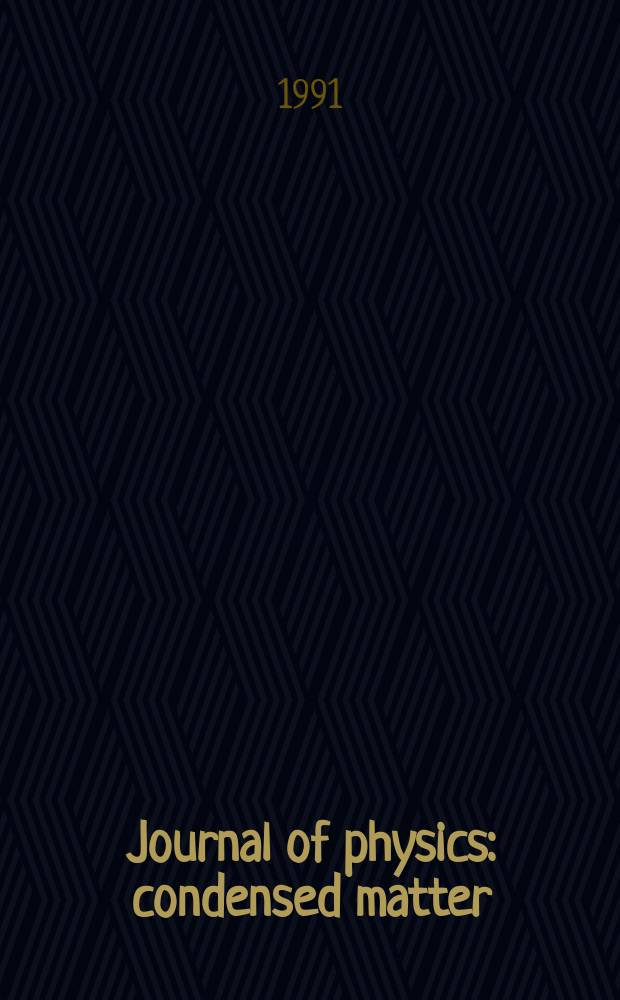 Journal of physics: condensed matter : Incorporating Journal of physics. C. Solid state physics and Journal of physics. F. Metal physics. Vol.3, №21