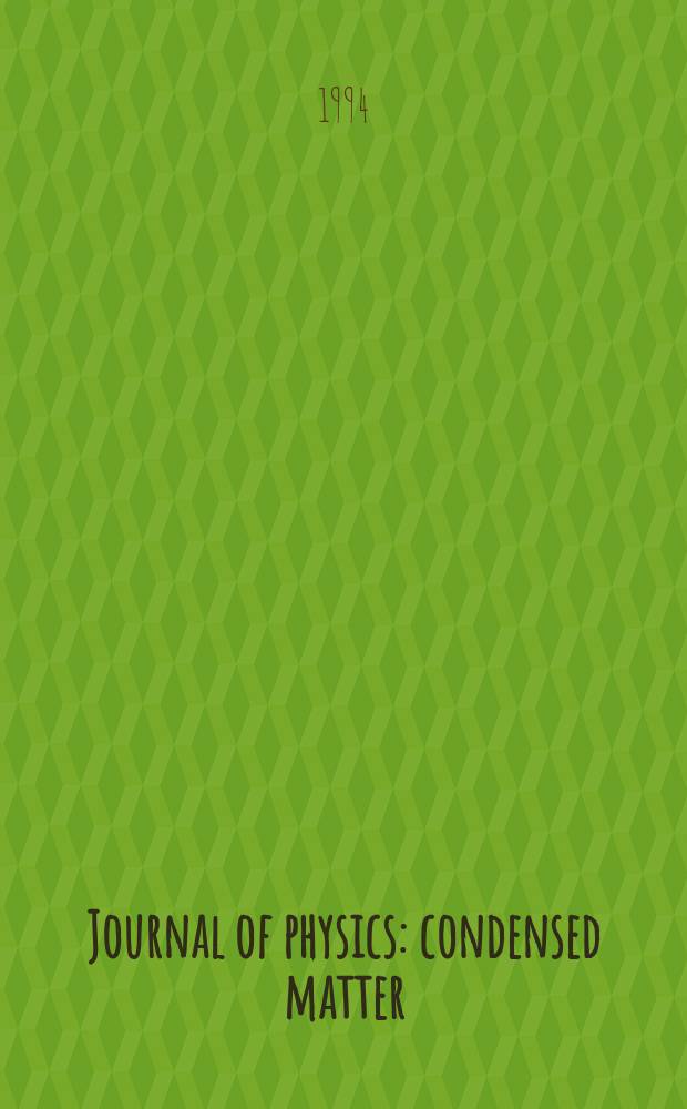 Journal of physics: condensed matter : Incorporating Journal of physics. C. Solid state physics and Journal of physics. F. Metal physics. Vol.6, №38