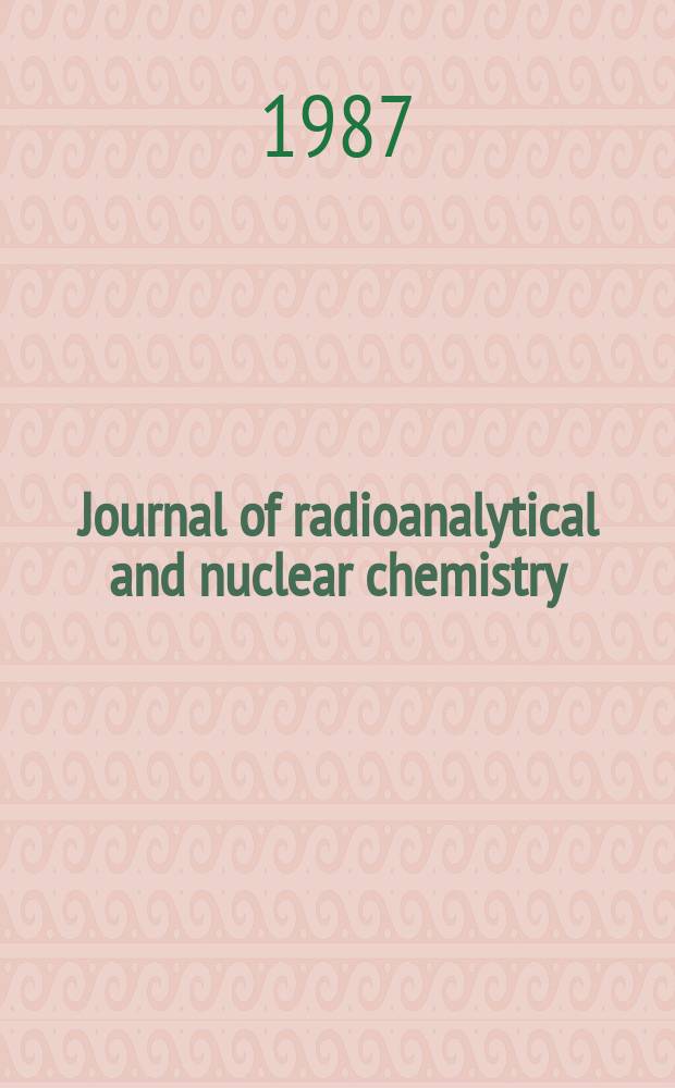 Journal of radioanalytical and nuclear chemistry : An intern. j. dealing with all aspects a. applications of nuclear chemistry. Vol.113, №1–2 : International conference on modern trends in activation analysis (7; 1986; Copenhagen)