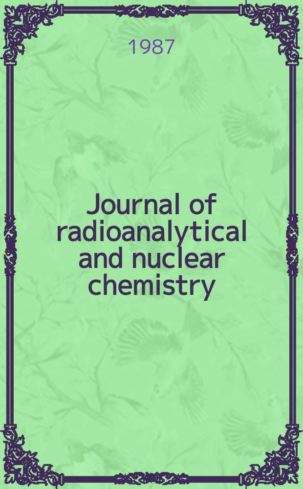 Journal of radioanalytical and nuclear chemistry : An intern. j. dealing with all aspects a. applications of nuclear chemistry. Vol.114, №1–2 : International conference on modern trends in activation analysis (7; 1986; Copenhagen)