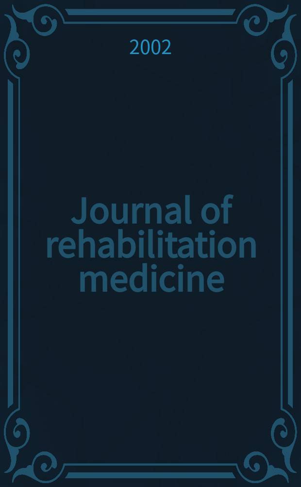 Journal of rehabilitation medicine : Offic. j. of UEMS Europ. board of phys. a. rehabilitation medicine. Vol.34, №4