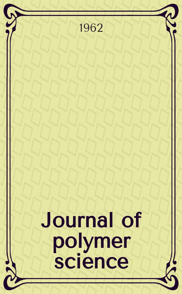 Journal of polymer science : Ed. board Wisebury [a.o.]. Vol.58, №166(P.2) : International symposium on macromolecular chemistry. Montreal. 1961. [Materials]