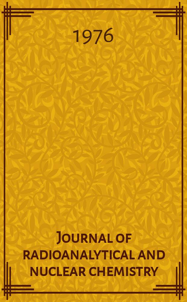 Journal of radioanalytical and nuclear chemistry : An intern. j. dealing with all aspects a. applications of nuclear chemistry. Vol.34, №1 : (Italian national issue)