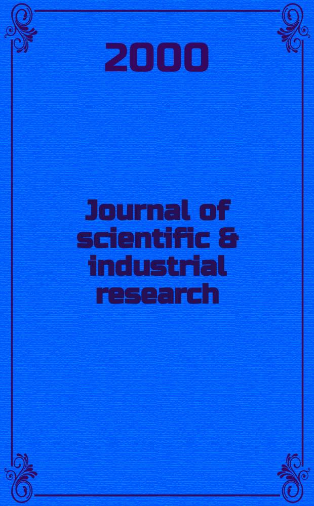Journal of scientific & industrial research : Publ. by the Council of scientific & industrial research. Vol.59, №5