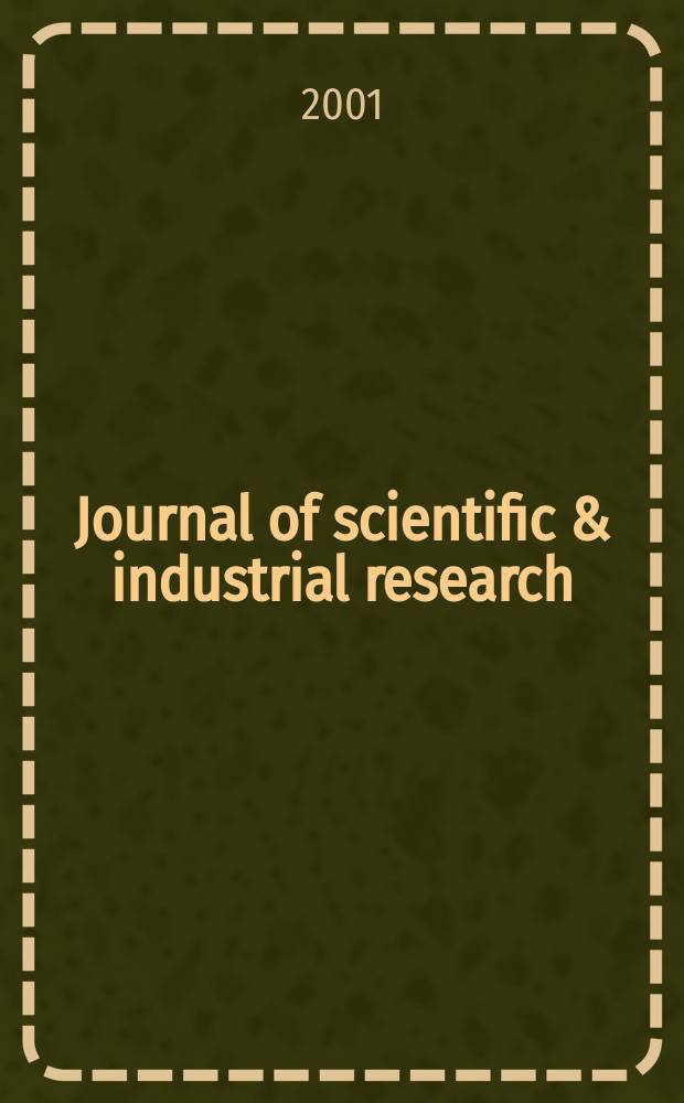 Journal of scientific & industrial research : Publ. by the Council of scientific & industrial research. Vol.60, №4