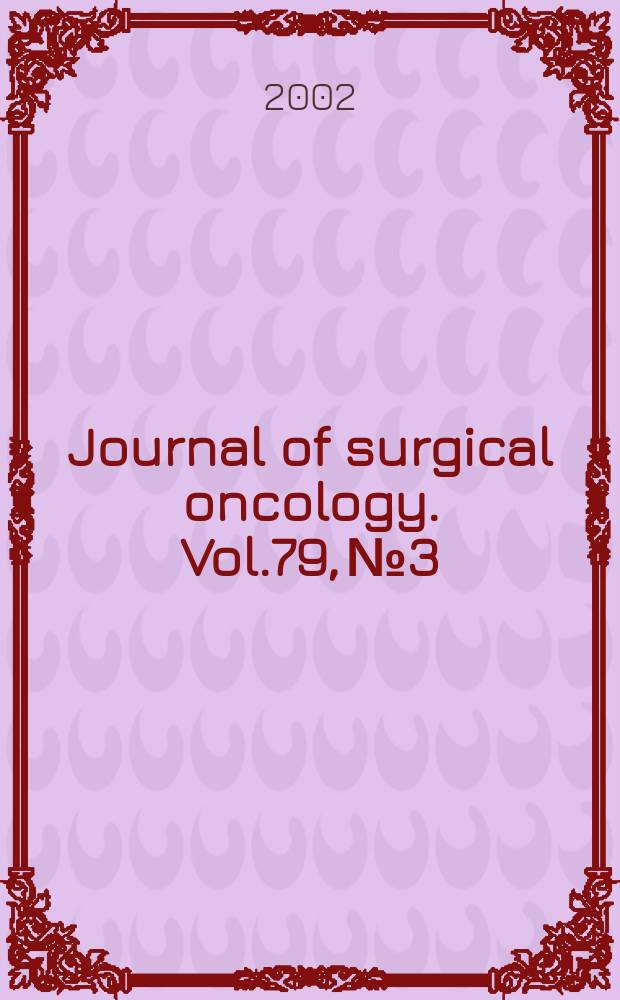 Journal of surgical oncology. Vol.79, №3