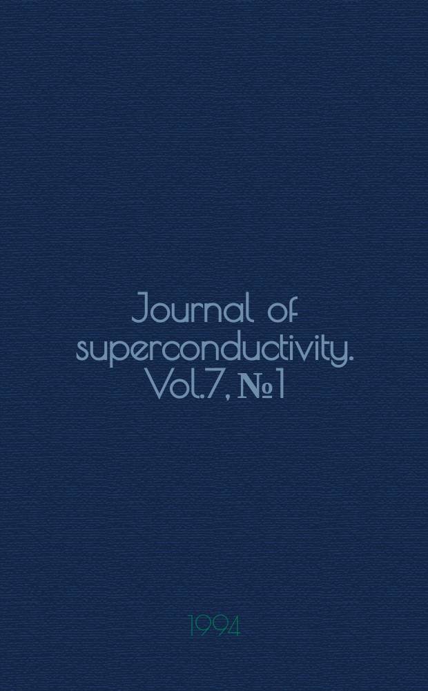 Journal of superconductivity. Vol.7, №1 : Molecular oxide superconductors conference (1993; Eugene, Or.)